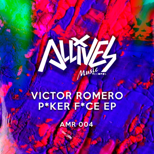 Victor Romero - P*ker F*ce EP [AMR004]